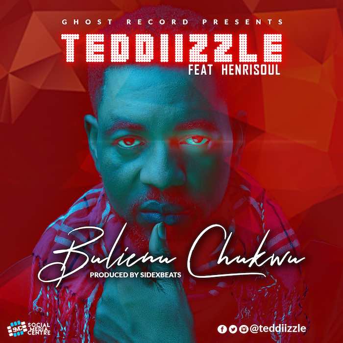 Gospel Music: Bulienu Chukwu - Teddiizzle feat. Henrisoul | AmenRadio.net