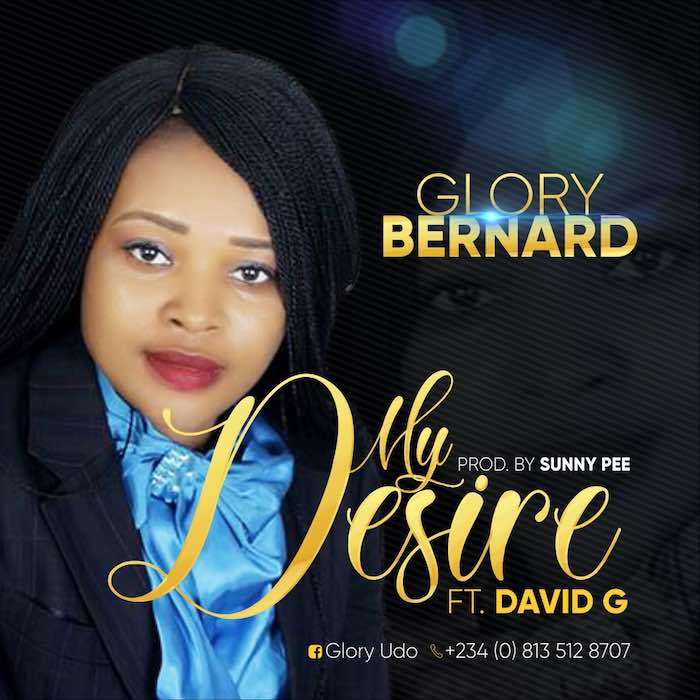 Gospel Music: My desire - Glory Bernard feat. David G | AmenRadio.net