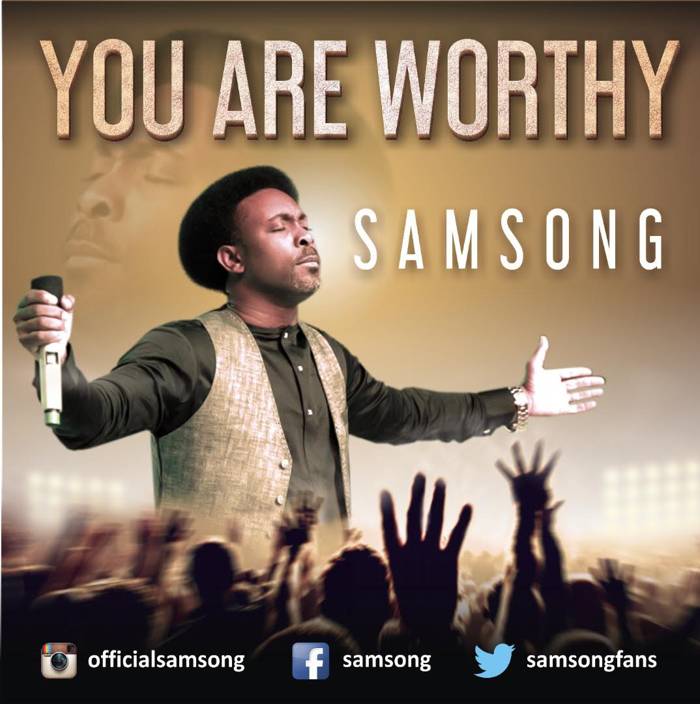 Gospel Music: You Are Worthy - Samsong | AmenRadio.net