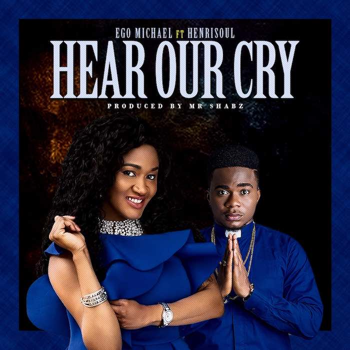 Gospel Music: Hear Our Cry & Masterpiece - Ego Michael | AmenRadio.net