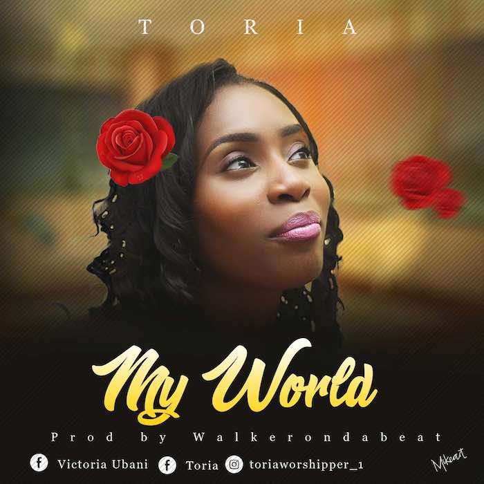 Gospel Music: My World - Toria | AmenRadio.net
