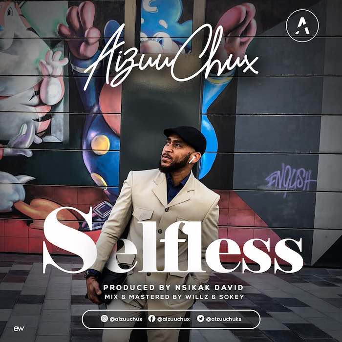 Gospel Music: Selfless - Aizuu Chux | AmenRadio.net