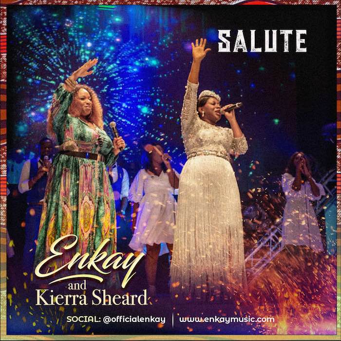 Gospel Music: Salute - Enkay feat. Kierra Sheard | AmenRadio.net