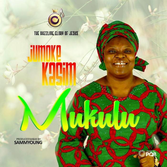 Gospel Music: Mukulu - Jumoke Kasim | AmenRadio.net