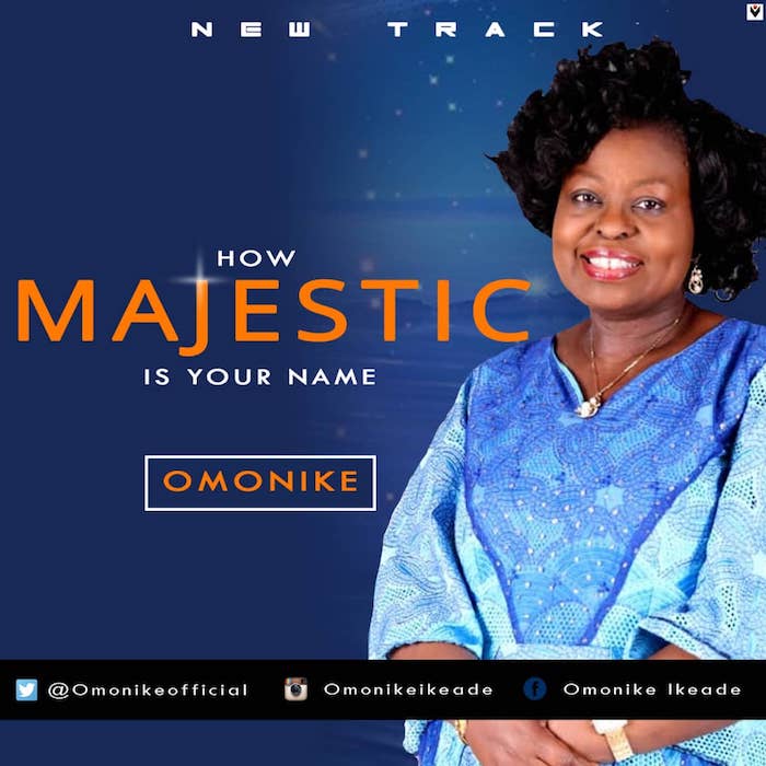 Gospel Music: How Majestic Is Your Name - Omonike | AmenRadio.net