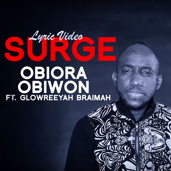 Lyric Video: Surge - Obiora Obiwon feat. Glowreeyah Braimah | AmenRadio.net