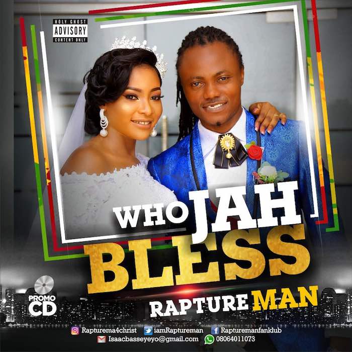 Gospel Music: Who Jah Bless - Raptureman | AmenRadio.net