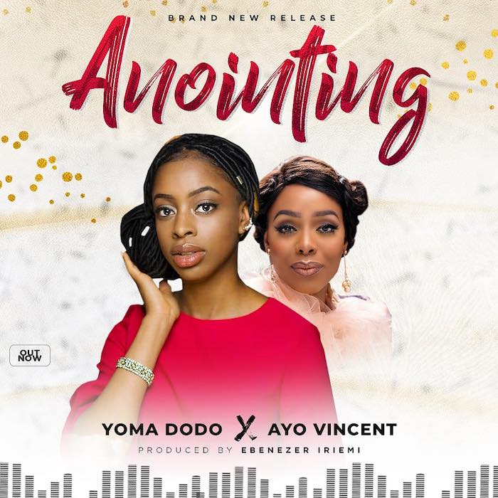 Gospel Music: Anointing - Yoma Dodo feat. Ayo Vincent | AmenRadio.net