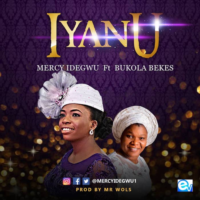 Gospel Music: Iyanu - Mercy Idegwu feat. Bukola Bekes | AmenRadio.net