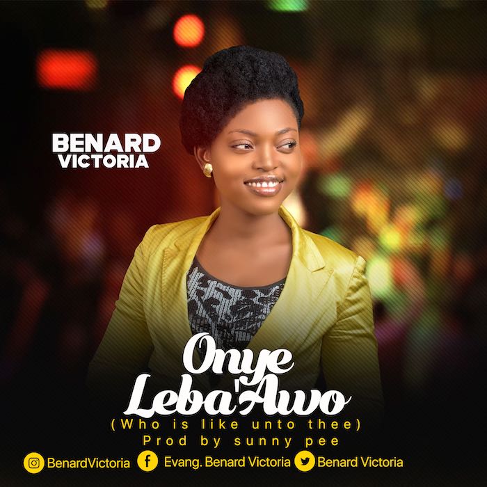 Gospel Music: “Oyne Leba’wo” - Victoria Benard | AmenRadio.net