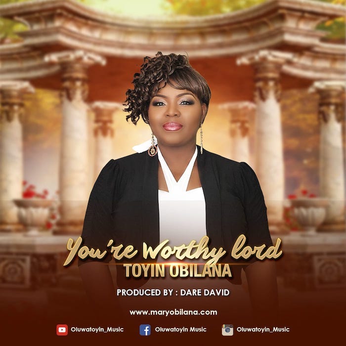 Gospel Music: You’re Worthy Lord - Toyin Obilana | AmenRadio.net