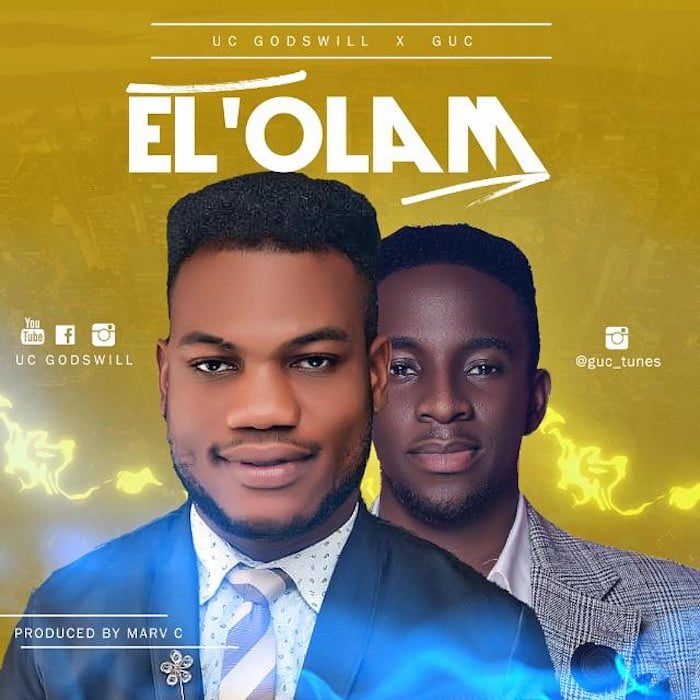Gospel Music: EL’Olam - UC Godswill feat. GUC | AmenRadio.net