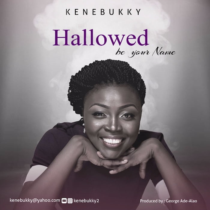 Gospel Music: Hallowed Be Your Name - Kenebukky | AmenRadio.net