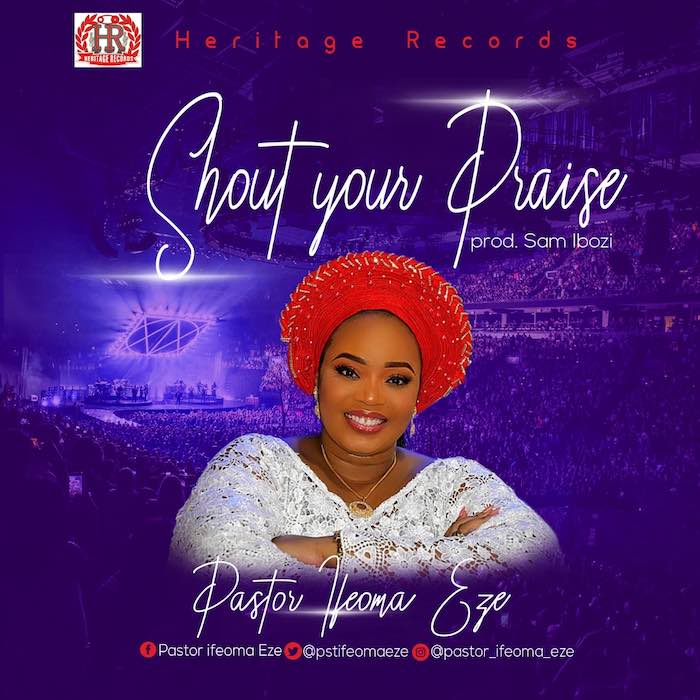 Gospel Music + Video: Shout Your Praise - Pastor Ifeoma Eze | AmenRadio.net
