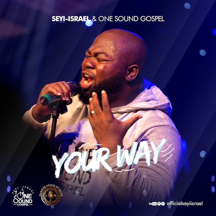 Gospel Music: Your Way - Seyi Israel | AmenRadio.net