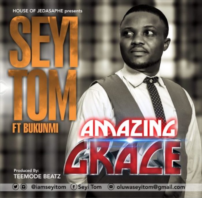 Gospel Music: Amazing Grace - Seyi Tom feat. Bukunmi | AmenRadio.net