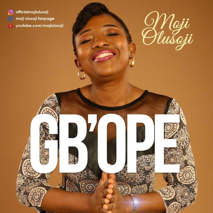Lyrics Video: Gb’Ope - Moji Olusoji | AmenRadio.net