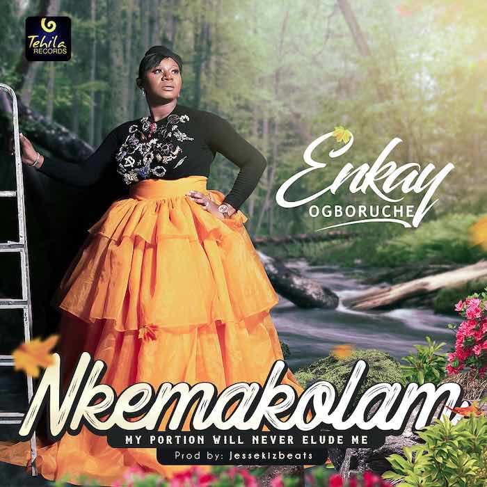 Gospel Music: Nkemakolam - Enkay Ogboruche | AmenRadio.net