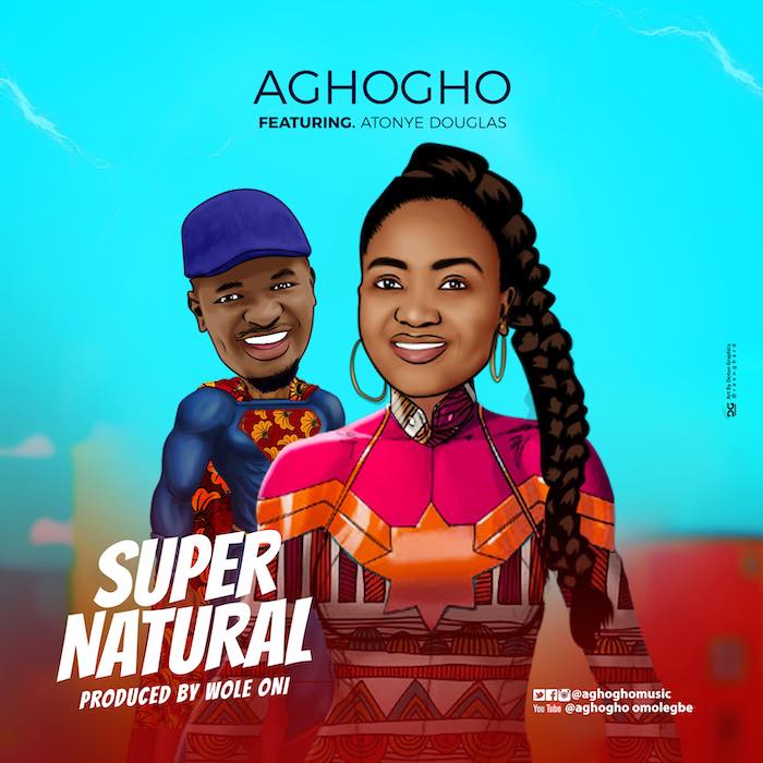 Gospel Music: Supernatural - Aghogho feat. Atonye Douglas | AmenRadio.net
