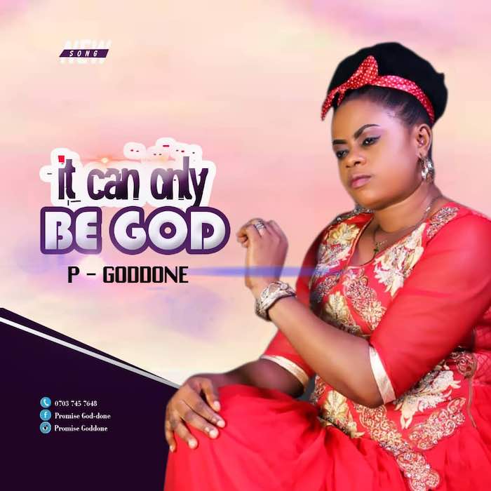 Gospel Music: It Can Only Be God - P-Goddone | AmenRadio.net