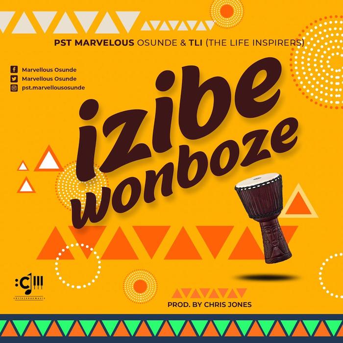 Gospel Music: Izibe Wonboze - Pastor Marvellous Osunde & TLI | AmenRadio.net
