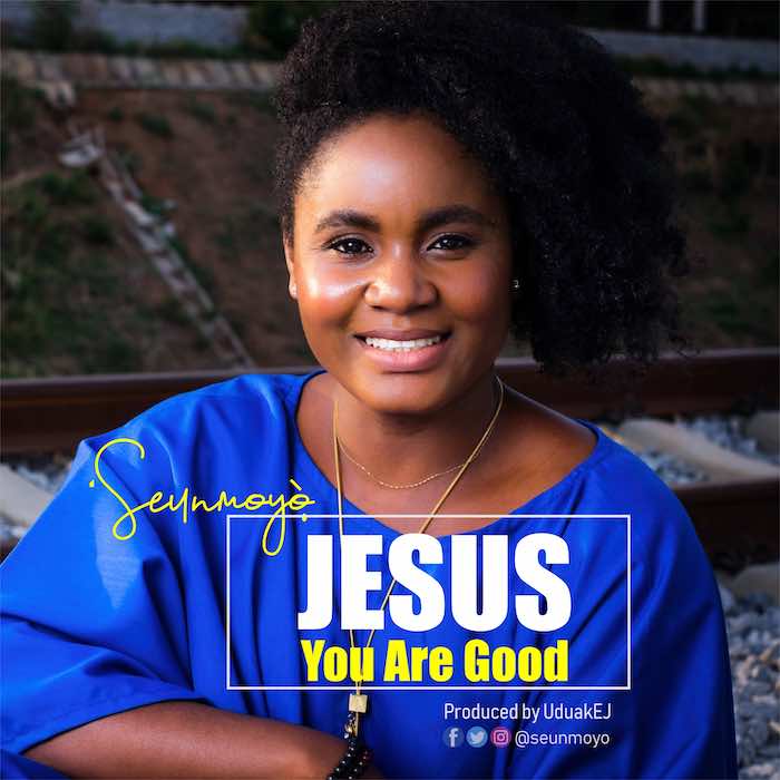 Gospel Music: Jesus You Are Good - Seunmoyo | AmenRadio.net