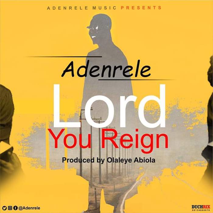 Gospel Music: Lord You Reign - Adenrele | AmenRadio.net