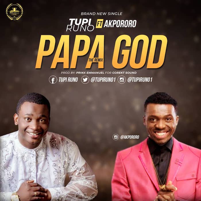 Gospel Music: Papa God Remix - Tupi Runo feat. Akpororo | AmenRadio.net
