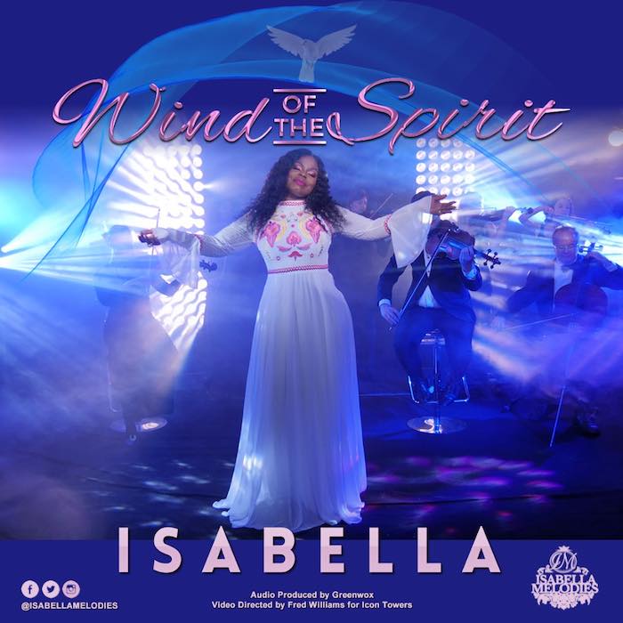 Gospel Music Video: Wind of The Spirit - Isabella Melodies | AmenRadio.net