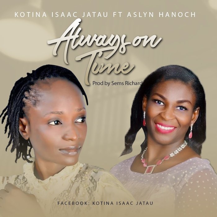 Gospel Music: Always On Time - Kotina Isaac Jatau Feat. Aslyn Hanoch | AmenRadio.net