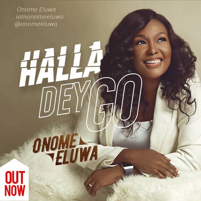 Gospel Music: Halla Dey Go - Onome Eluwa | AmenRadio.net