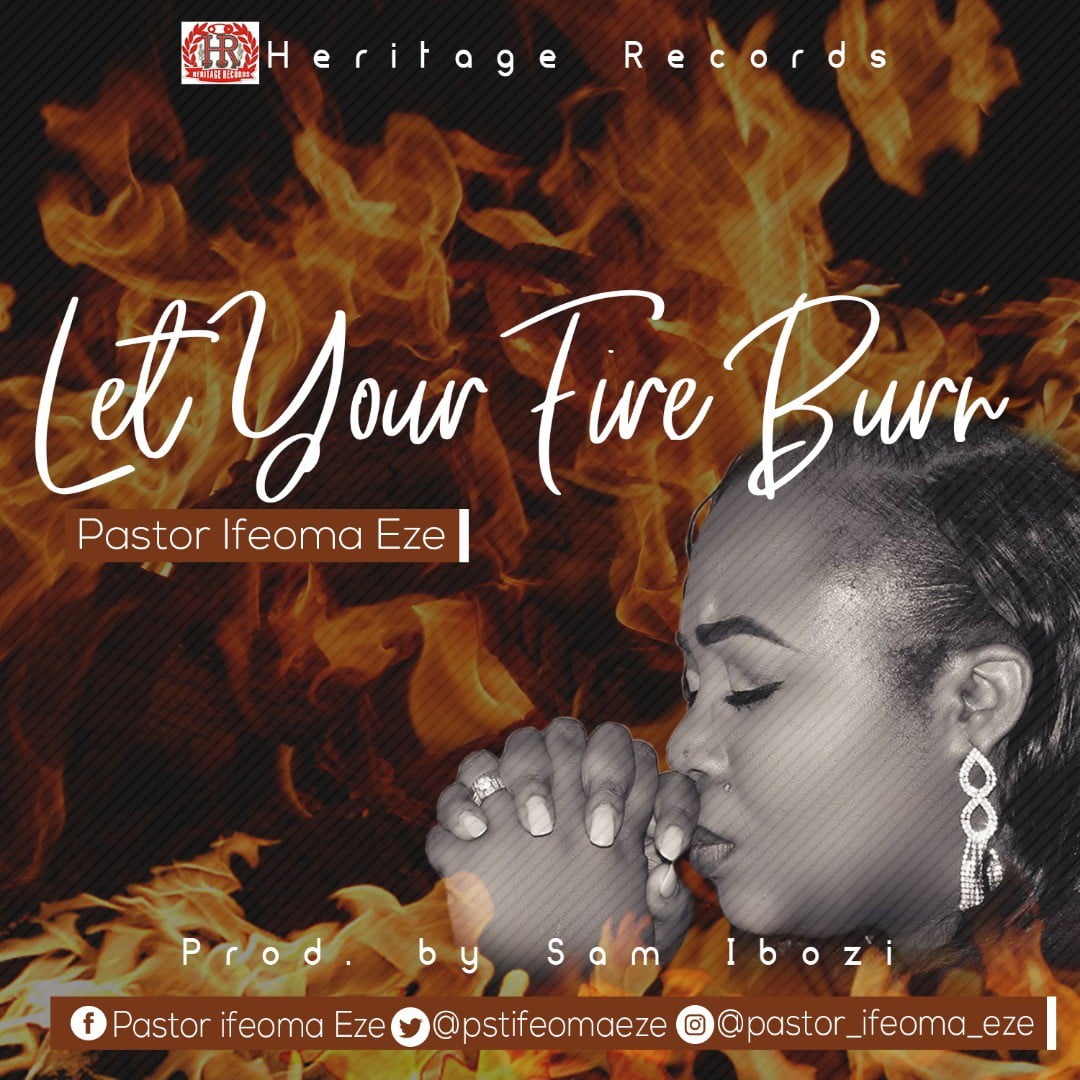 Gospel Music And Video: Let Your Fire Burn - Pastor Ifeoma Eze | AmenRadio.net