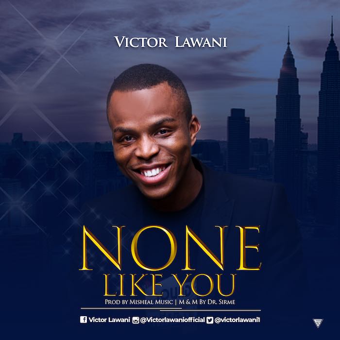 Gospel Music: None Like You - Victor Lawani | AmenRadio.net