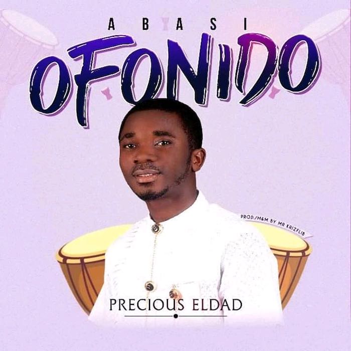 Gospel Music: Abasi Ofonido - Precious Eldad | AmenRadio.net