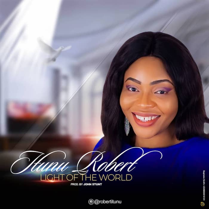 Gospel Music: Light of the World - Itunu Robert | AmenRadio.net