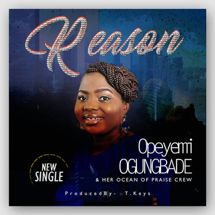 Gospel Music: Reason - Opeyemi Ogungbade | AmenRadio.net
