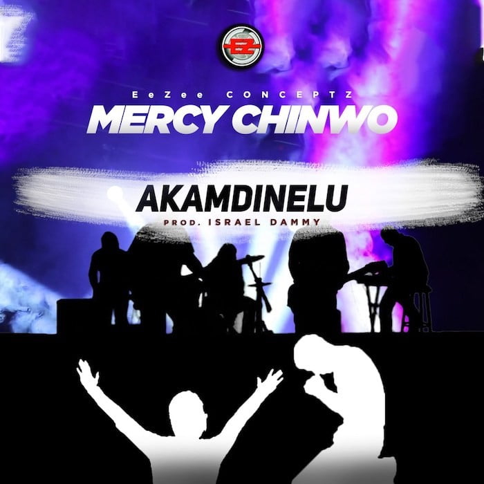 Download: Akamdinelu - Mercy Chinwo | Gospel Songs Mp3 Lyrics