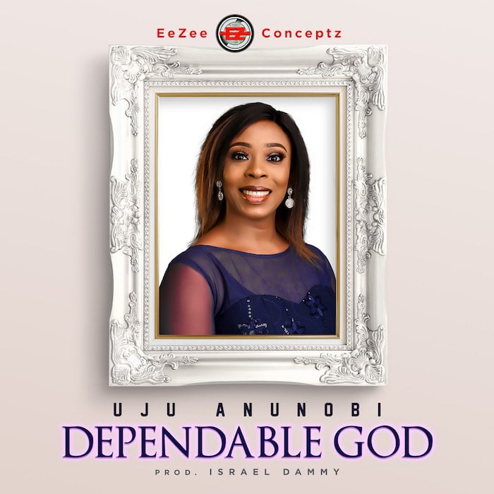 Gospel Music: Dependable God - Uju Anunobi | AmenRadio.net
