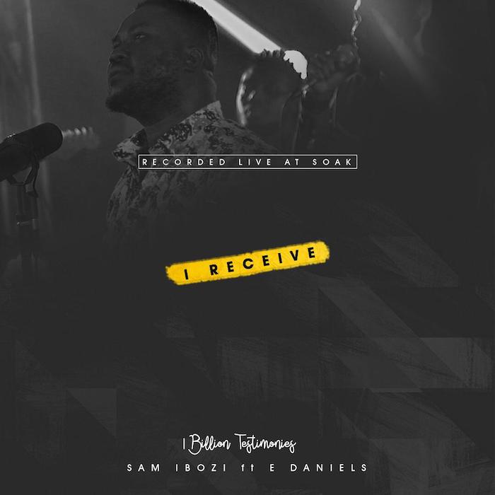 Gospel Music: I Receive - Sam Ibozi feat. E Daniels | AmenRadio.net
