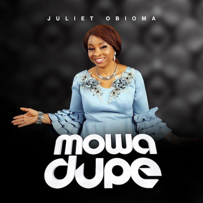 Gospel Music: Mowa Dupe - Juliet Obioma | AmenRadio.net