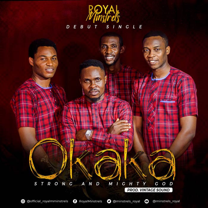Gospel Music: Okaka - Royal Minstrels | AmenRadio.net