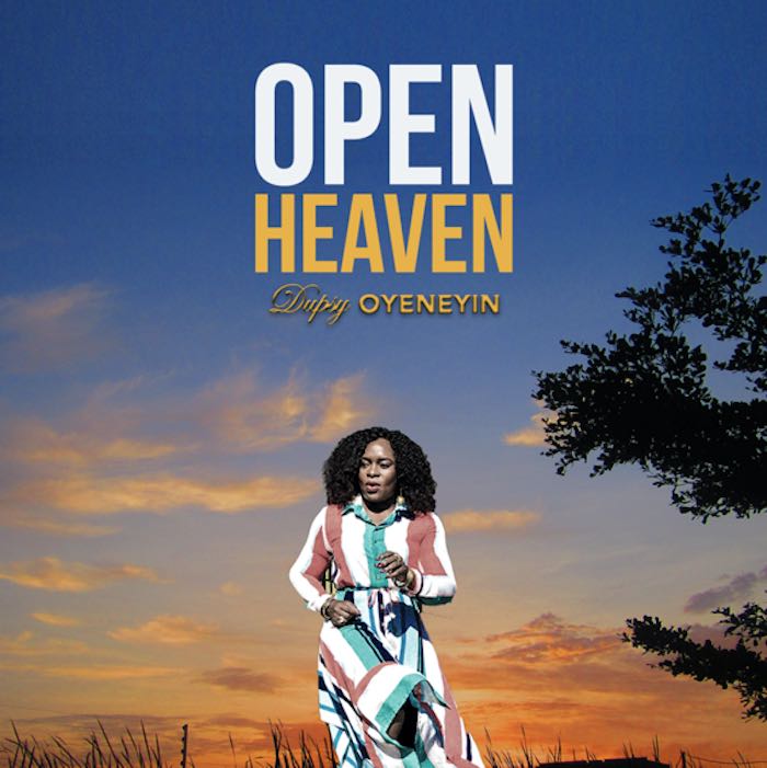 Gospel Music: Open Heaven - Dupsy Oyeneyin | AmenRadio.net