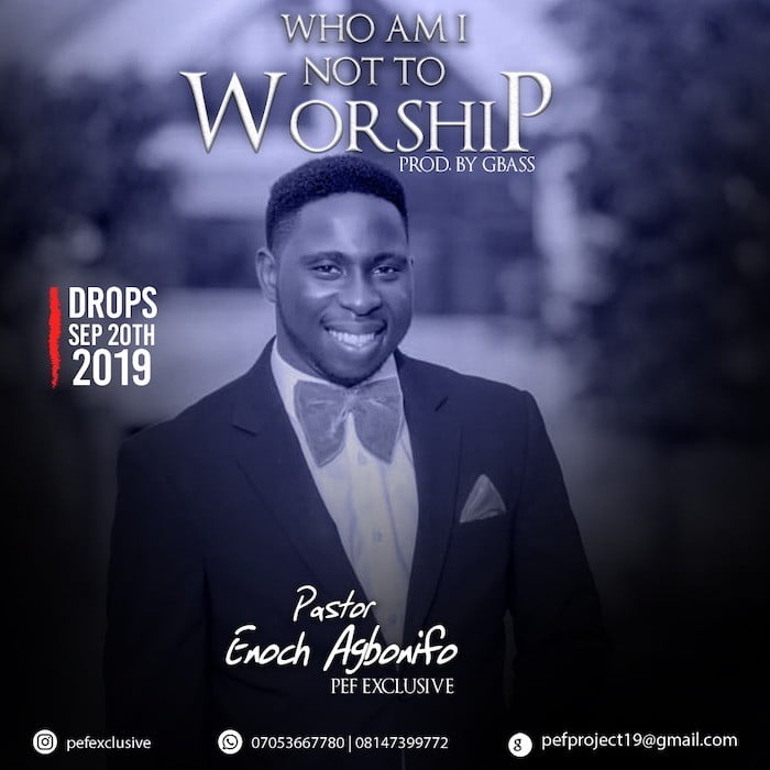 EP: Who Am I Not To Worship - Pastor Enoch Agbonifo | AmenRadio.net