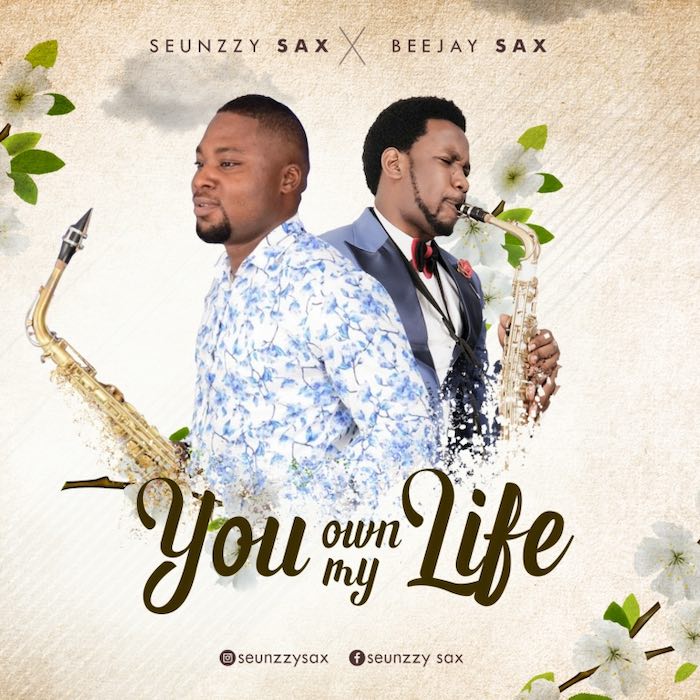 Gospel Music: You Own My Life - Seunzzy Sax feat. Beejay Sax | AmenRadio.net