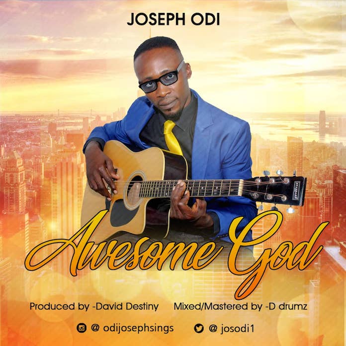 Awesome God By Joseph Odi free Mp3 download