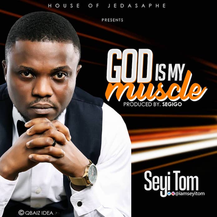 God is My Muscle - Seyi Tom