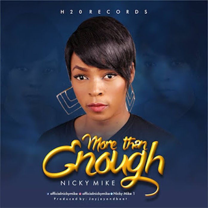 Download: More Than Enough - Nicky Mike | Gospel Songs Mp3