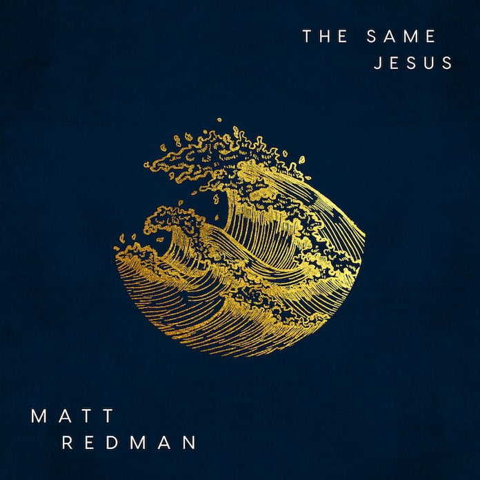 Download: The Same Jesus - Matt Redman | Gospel Songs Mp3 Lyrics