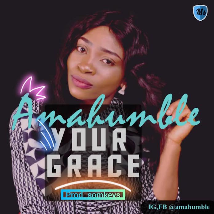 Your Grace - Amahumble