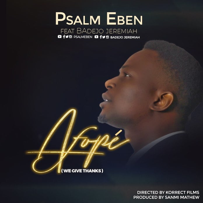 Download: Afope - Psalm Eben feat. Badejo Jeremiah | Gospel Songs Mp3 Lyrics